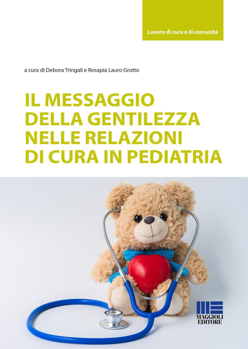 17278446597791-libroilmessaggiodellagentilezzanellerelazionidicurainpediatriaeditoremaggiolieditoreanno2022