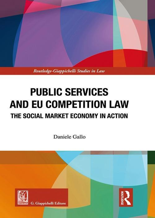 17278447270368-libropublicservicesandeucompetitionlawthesocialmarketeconomyinactioneditoregiappichellianno2021