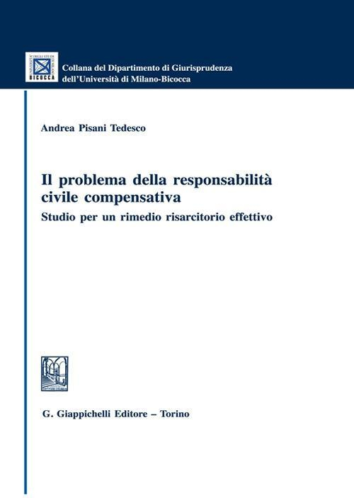 17278447744546-libroilproblemadellaresponsabilitacivilecompensativastudioperunrimediorisarcitorioeffettivoeditoregiappichellianno2022