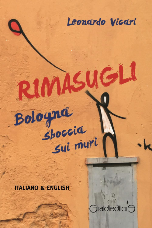 17278449851821-librorimasuglibolognasbocciasuimuriedizitalianaeingleseeditoregiraldieditoreanno2015