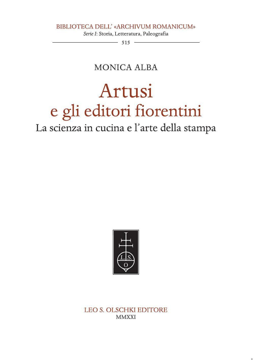 17278451888684-libroartusieglieditorifiorentinilascienzaincucinaelartedellastampaeditoreolschkianno2021