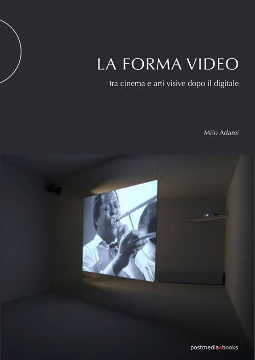 17278453794828-librolaformavideotracinemaeartivisivedopoildigitaleeditorepostmediabooksanno2020