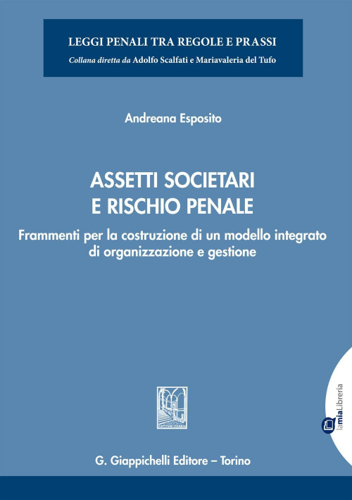 17278454531683-libroassettisocietarierischiopenaleframmentiperlacostruzionediunmodellointegratodiorganizzazioneegestioneeditoregiappichellilineaprofessionaleanno2022