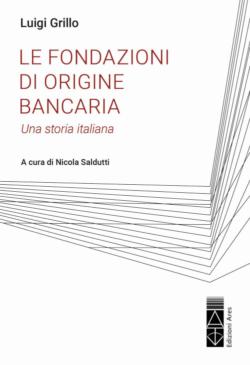 17278454708931-librolefondazionidioriginebancariaunastoriaitalianaeditorearesanno2022