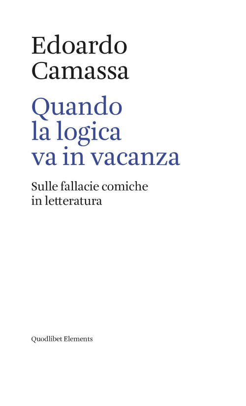 17278457510141-libroquandolalogicavainvacanzasullefallaciecomicheinletteraturaeditorequodlibetanno2020