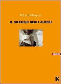 17278457757146-libroilsilenziodeglialberieditorekelleranno2011