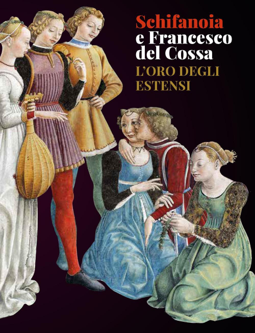 17278460828922-libroschifanoiaefrancescodelcossalorodegliestensieditorefondazioneferraraarteanno2020