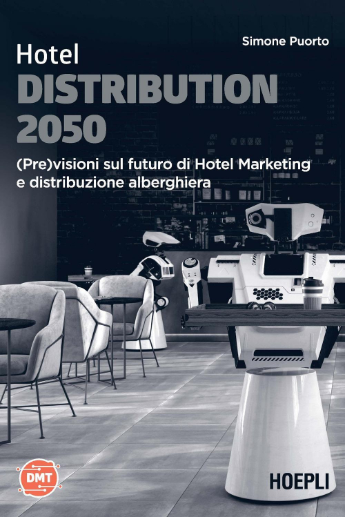 17278460924308-librohoteldistribution2050previsionisulfuturodihotelmarketingedistribuzionealberghieraeditorehoeplianno2022