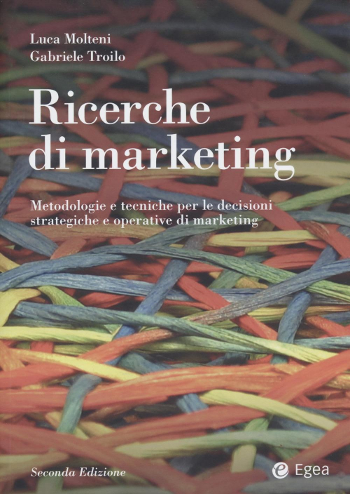 1727846264851-libroricerchedimarketingmetodologieetecnicheperledecisionistrategicheeoperativedimarketingeditoreegeaanno2022