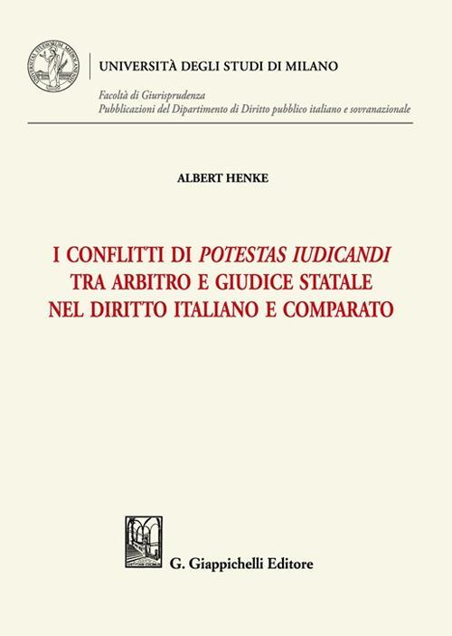 17278463800231-libroiconflittidipotestasiudicanditraarbitroegiudicestataleneldirittoitalianoecomparatoeditoregiappichellianno2022