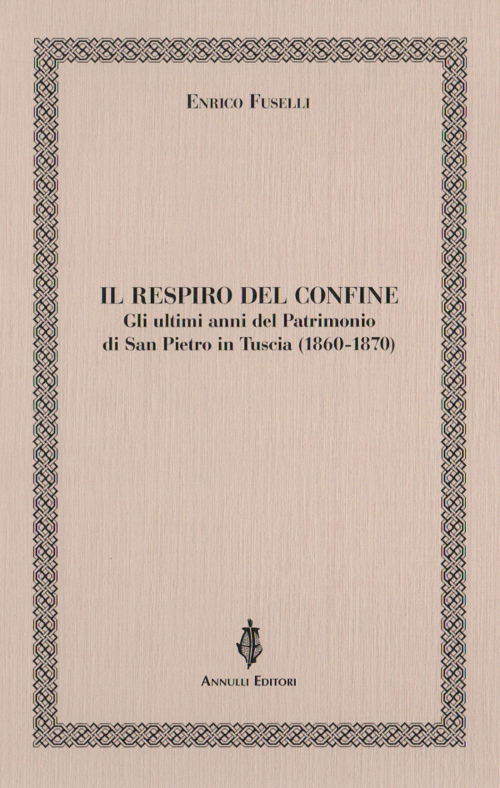 1727847023663-libroilrespirodelconfinegliultimiannidelpatrimoniodisanpietrointuscia18601870editoreannullianno2019