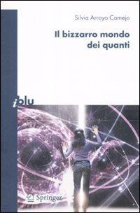 17278470674042-libroilbizzarromondodeiquantiedizillustrataeditorespringerverlaganno2008