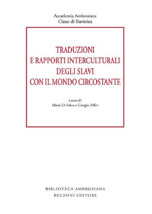 17278471472966-librotraduzionierapportiinterculturalideglislaviconilmondocircostanteeditorebulzonianno2016