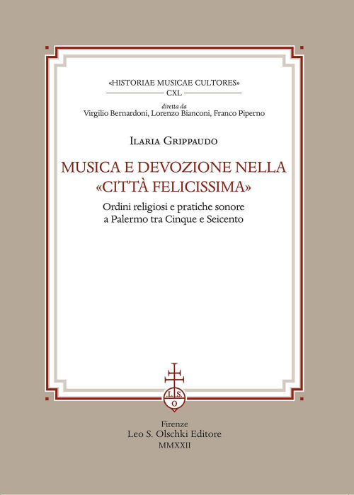 17278473795642-libromusicaedevozionenellacittafelicissimaordinireligiosiepratichesonoreapalermotracinqueeseicentoeditoreolschkianno2022