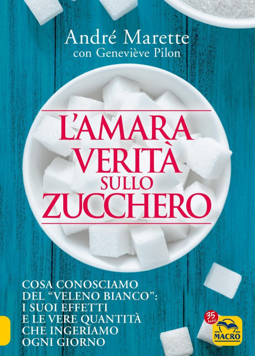 17278473983741-librolamaraveritasullozuccherocosaconosciamodelvelenobiancoisuoieffettieleverequantitacheingeriamoognigiornoeditoremacroedizionianno2022