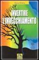 17278474249271-libroinvertirelinvecchiamentoeditoremacroedizionianno2009