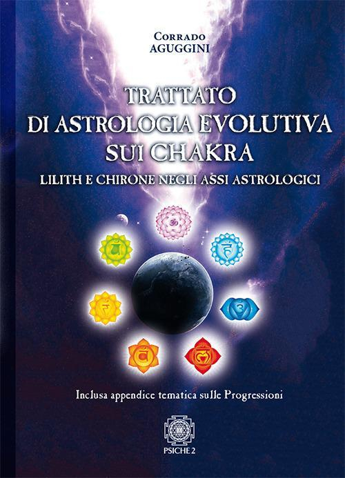 17278474823049-librotrattatodiastrologiaevolutivasuichakralilithechironenegliassiastrologicieditorepsiche2anno2018