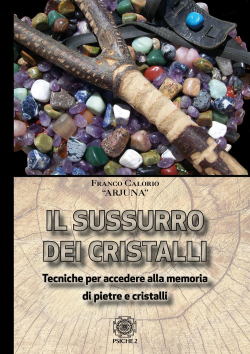 17278474972225-librosussurrodeicristallitecnicheperaccedereallamemoriadipietreecristallieditorepsiche2anno2019