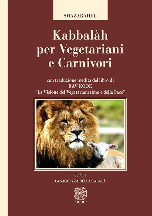 17278475926409-librokabbalahpervegetarianiecarnivoricontraduzioneineditadellibrodiravkooklavisionedelvegetarianesimoedellapaceeditorepsiche2anno2017