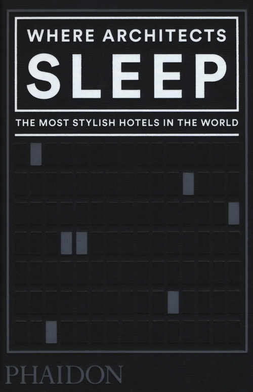 17278488397462-librowherearchitectssleepthemoststylishhotelsintheworldeditorephaidonanno2020