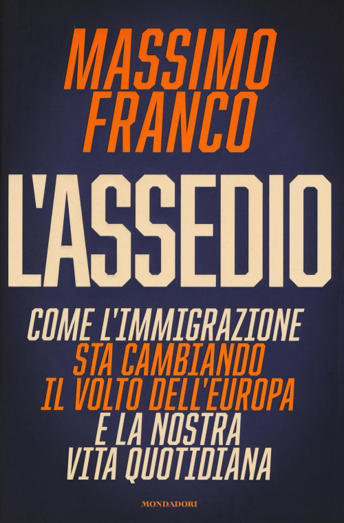 17278499770414-librolassediocomelimmigrazionestacambiandoilvoltodelleuropaelanostravitaquotidianaeditoremondadorianno2016