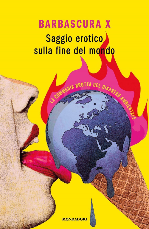 17278522476146-librosaggioeroticosullafinedelmondolacommediabruttadeldisastroambientaleeditoremondadorianno2021