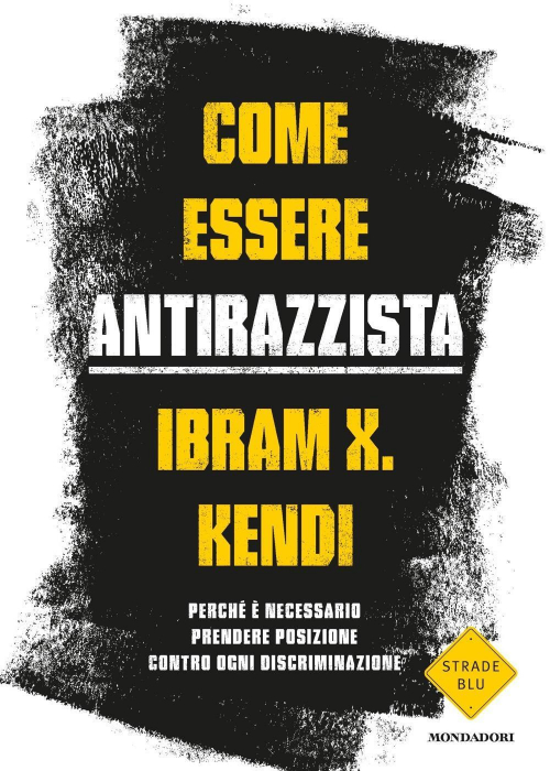 17278523255294-librocomeessereantirazzistapercheenecessarioprendereposizionecontroognidiscriminazioneeditoremondadorianno2021