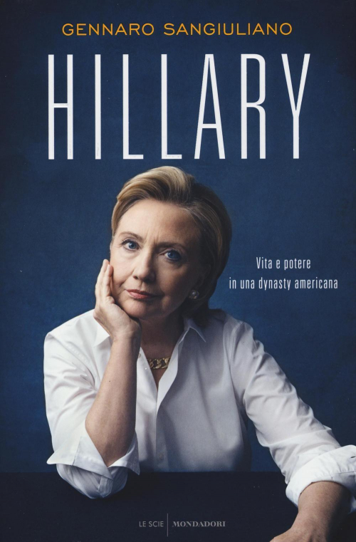 1727852638807-librohillaryvitaepotereinunadynastyamericanaeditoremondadorianno2016