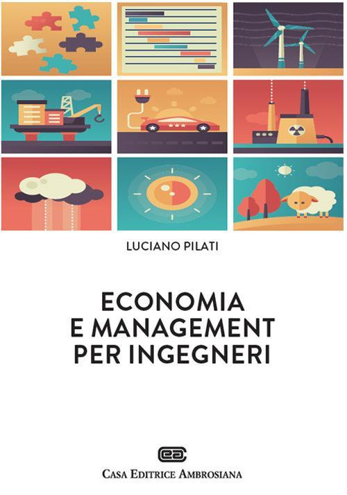 17278537356027-libroeconomiaemanagementperingegnericoncontenutodigitalefornitoelettronicamenteeditoreceaanno2016