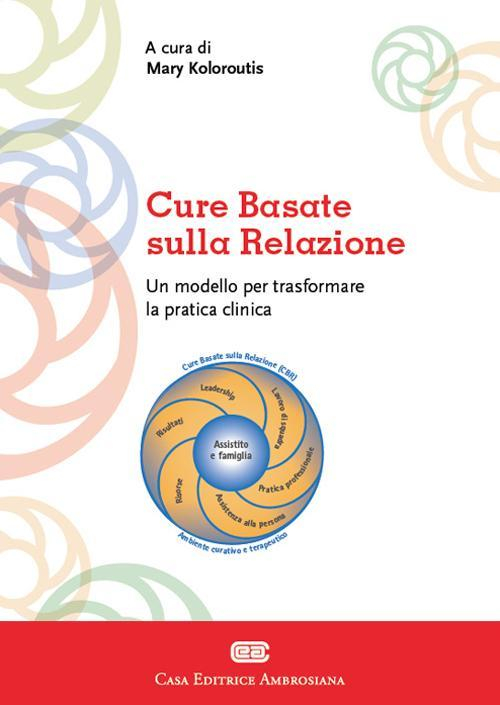 17278537515162-librocurebasatesullarelazioneunmodelloperlapraticaclinicaeditoreceaanno2015