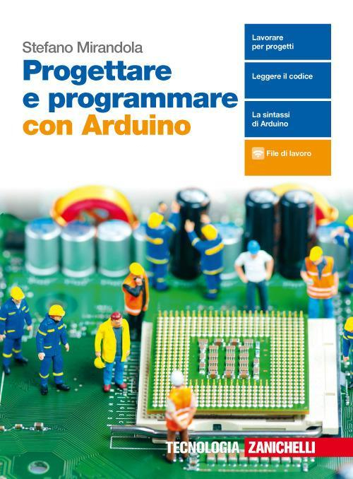 17278538226187-libroprogettareeprogrammareconarduinoconebookeditorezanichellianno2018