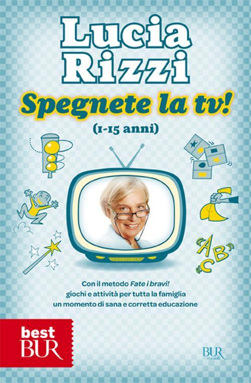 17278540143398-librospegnetelatvconilmetodofateibravigiochieattivitapertuttalafamigliaunmomentodisanaecorrettaeducazione115annieditorerizzolianno2012