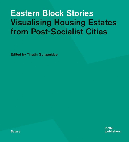 17278541832781-libroeasternblockstoriesvisualisinghousingestatesfrompostsocialistcitieseditoredompublishersanno2021