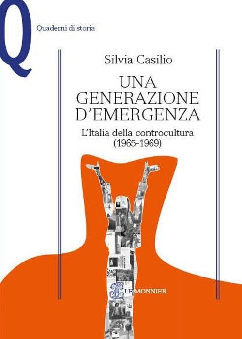 17278543202324-librounagenerazionedemergenzalitaliadellacontrocultura19651969editoremondadorieducationanno2013