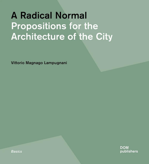 17278543604265-libroaradicalnormalpropositionsforthearchitectureofthecityeditoredompublishersanno2021