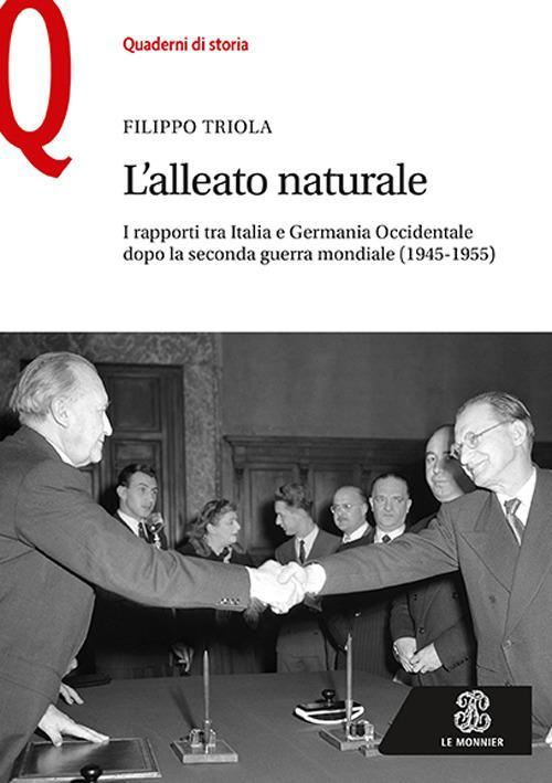 17278544390051-librolalleatonaturaleirapportitraitaliaegermaniaoccidentaledopolasecondaguerramondiale19451955editoremondadorieducationanno2017