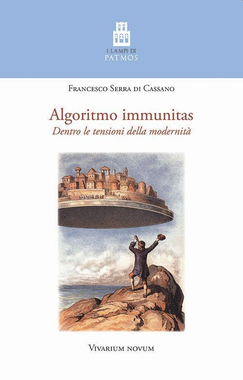 17278588918775-libroalgoritmoimmunitasdentroletensionidellamodernitaeditoreaccademiavivariumnovumanno2021