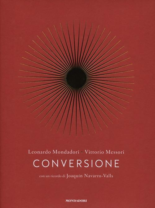 17278598797412-libroconversioneunastoriapersonaleeditoremondadorianno2012