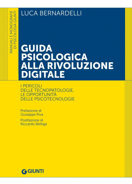 17278600245111-libroguidapsicologicaallarivoluzionedigitaleipericolidelletecnopatologieleopportunitadellepsicotecnologieeditoregiuntieditoreanno2022