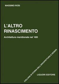 17278605461774-librolaltrorinascimentoarchitetturameridionalenel400edizillustrataeditoreliguorianno2007