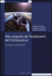 17278605554273-libroallascopertadeifondamentidellinformaticaunviaggionelmondodeibiteditoreliguorianno2015