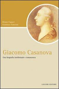 17278605556716-librogiacomocasanovaunabiografiaintellettualeeromanzescaeditoreliguorianno2009