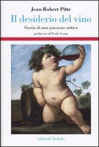 1727860647325-libroildesideriodelvinostoriadiunapassioneanticaeditorededaloanno2010