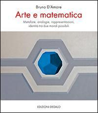 17278606669944-libroarteematematicametaforeanalogierappresentazioniidentitatraduemondipossibilieditorededaloanno2015