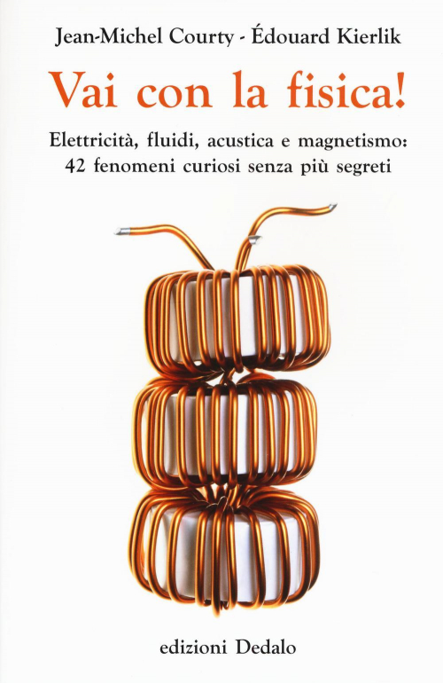 17278606893321-librovaiconlafisicaelettricitafluidiacusticaemagnetismo42fenomenicuriosisenzapiusegretieditorededaloanno2018