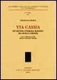 1727860740023-libroviacassiaunsistemastradaleromanotraromaefirenzeeditoreolschkianno2002