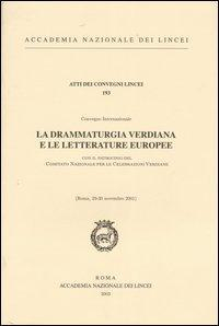 17278611339992-libroladrammaturgiaverdianaeleletteratureeuropeeconvegnointernazionaleroma2930novembre2001editoreaccademianazdeilinceianno2004