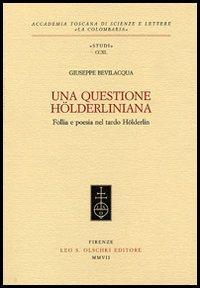 17278611660114-librounaquestioneholderlinianafolliaepoesianeltardoholderlineditoreolschkianno2007