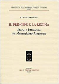 17278614045864-libroilprincipeelareginastorieeletteraturanelmezzogiornoaragoneseeditoreolschkianno2009