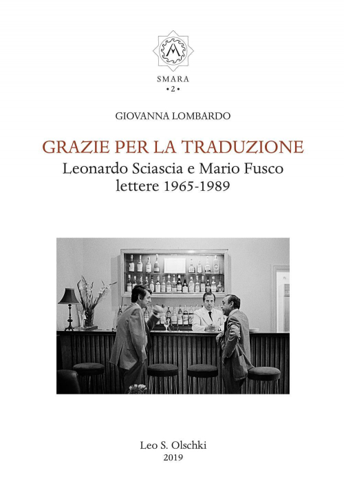 17278614189761-librograzieperlatraduzioneleonardosciasciaemariofuscolettere19651989editoreolschkianno2019